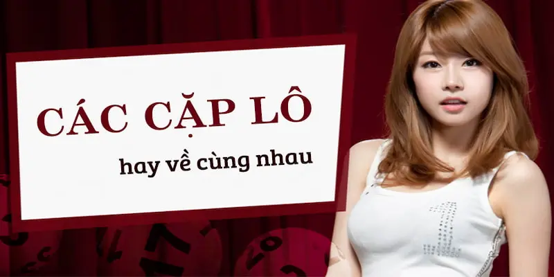 Cặp lô thường xuất hiện cùng nhau tại XSMT