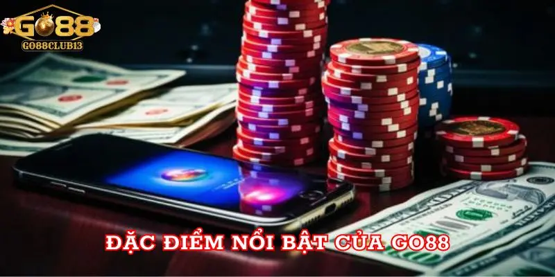 Đặc điểm nổi bật của Go88