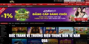 Bức tranh về thương hiệu trong hơn 10 năm qua